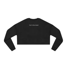 Load image into Gallery viewer, Time to Play Football- Women&#39;s Cropped Sweatshirt
